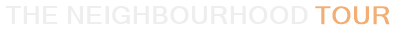 The Neighbourhood Tour